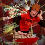 Pochette de Charlie Cool chante Noël Techno Pop